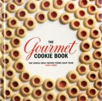 The Gourmet Cookie Book : The Single Best Recipe from Each Year 1941-2009