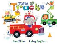 Tons of Trucks （Board Book）