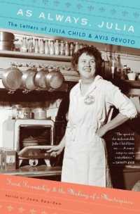 As Always, Julia : The Letters of Julia Child and Avis Devoto