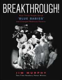 Breakthrough! : How Three People Saved 'Blue Babies' and Changed Medicine Forever