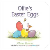 Ollie's Easter Eggs Board Book : An Easter and Springtime Book for Kids (Gossie & Friends) （Board Book）