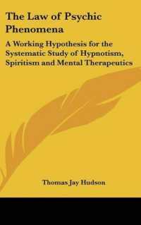 The Law of Psychic Phenomena : A Working Hypothesis for the Systematic Study of Hypnotism, Spiritism and Mental Therapeutics