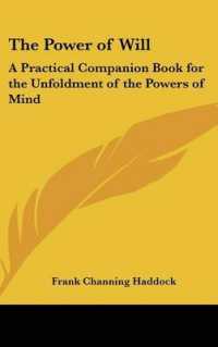 The Power of Will : A Practical Companion Book for the Unfoldment of the Powers of Mind