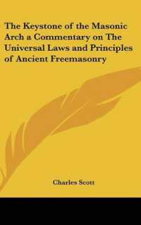 The Keystone of the Masonic Arch a Commentary on the Universal Laws and Principles of Ancient Freemasonry