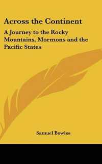 Across the Continent : A Journey to the Rocky Mountains, Mormons and the Pacific States