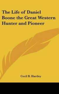 The Life of Daniel Boone the Great Western Hunter and Pioneer