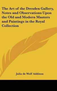 The Art of the Dresden Gallery, Notes and Observations upon the Old and Modern Masters and Paintings in the Royal Collection