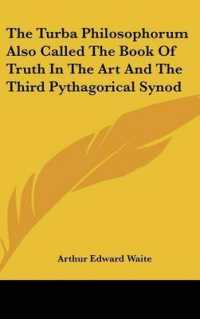 The Turba Philosophorum Also Called the Book of Truth in the Art and the Third Pythagorical Synod