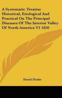 A Systematic Treatise Historical, Etiological and Practical on the Principal Diseases of the Interior Valley of North America V1 1850