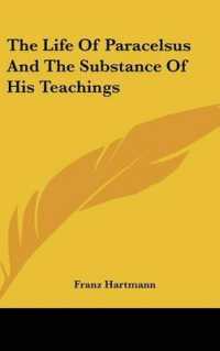 The Life of Paracelsus and the Substance of His Teachings