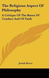 The Religious Aspect of Philosophy : A Critique of the Bases of Conduct and of Faith