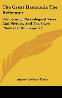 The Great Harmonia the Reformer : Concerning Physiological Vices and Virtues, and the Seven Phases of Marriage V4
