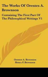 The Works of Orestes A. Brownson : Containing the First Part of the Philosophical Writings V1