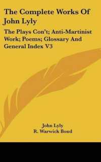 The Complete Works of John Lyly : The Plays Con't; Anti-Martinist Work; Poems; Glossary and General Index V3