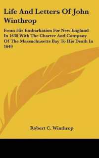 Life and Letters of John Winthrop : From His Embarkation for New England in 1630 with the Charter and Company of the Massachusetts Bay to His Death in 1649