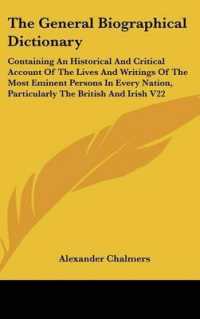 The General Biographical Dictionary : Containing an Historical and Critical Account of the Lives and Writings of the Most Eminent Persons in Every Nation, Particularly the British and Irish V22