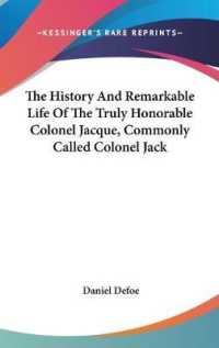 The History and Remarkable Life of the Truly Honorable Colonel Jacque, Commonly Called Colonel Jack