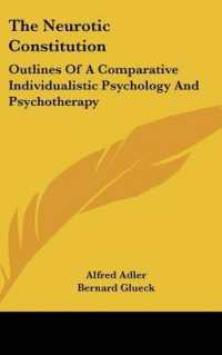 The Neurotic Constitution : Outlines of a Comparative Individualistic Psychology and Psychotherapy