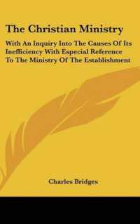 The Christian Ministry : With an Inquiry into the Causes of Its Inefficiency with Especial Reference to the Ministry of the Establishment