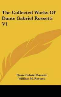 The Collected Works of Dante Gabriel Rossetti V1