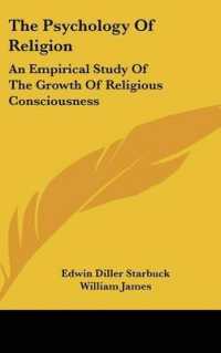 The Psychology of Religion : An Empirical Study of the Growth of Religious Consciousness