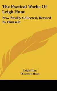 The Poetical Works of Leigh Hunt : Now Finally Collected, Revised by Himself