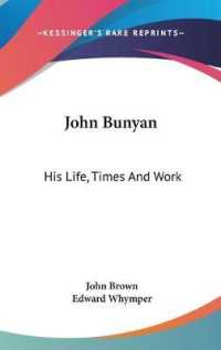 John Bunyan : His Life, Times and Work