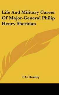 Life and Military Career of Major-General Philip Henry Sheridan