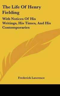 The Life of Henry Fielding : With Notices of His Writings, His Times, and His Contemporaries