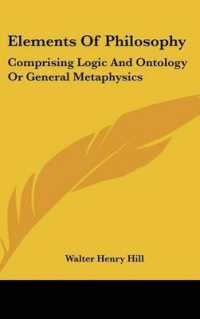 Elements of Philosophy : Comprising Logic and Ontology or General Metaphysics