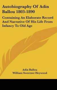 Autobiography of Adin Ballou 1803-1890 : Containing an Elaborate Record and Narrative of His Life from Infancy to Old Age