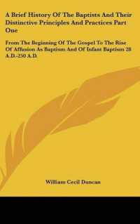 A Brief History of the Baptists and Their Distinctive Principles and Practices Part One : From the Beginning of the Gospel to the Rise of Affusion as Baptism and of Infant Baptism 28 A.D.-250 A.D.
