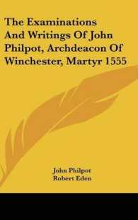 The Examinations and Writings of John Philpot, Archdeacon of Winchester, Martyr 1555
