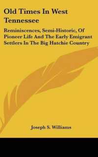 Old Times in West Tennessee : Reminiscences, Semi-Historic, of Pioneer Life and the Early Emigrant Settlers in the Big Hatchie Country