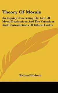 Theory of Morals : An Inquiry Concerning the Law of Moral Distinctions and the Variations and Contradictions of Ethical Codes
