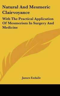 Natural and Mesmeric Clairvoyance : With the Practical Application of Mesmerism in Surgery and Medicine