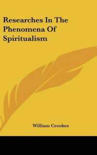 Researches in the Phenomena of Spiritualism