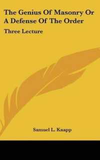 The Genius of Masonry or a Defense of the Order : Three Lecture