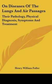 On Diseases of the Lungs and Air Passages : Their Pathology, Physical Diagnosis, Symptoms and Treatment