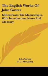The English Works of John Gower : Edited from the Manuscripts, with Introduction, Notes and Glossary