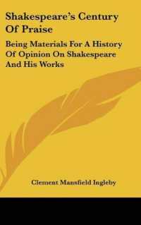 Shakespeare's Century of Praise : Being Materials for a History of Opinion on Shakespeare and His Works