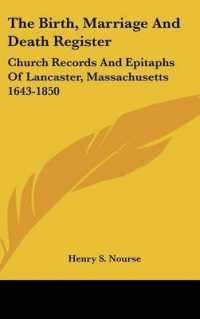 The Birth, Marriage and Death Register : Church Records and Epitaphs of Lancaster, Massachusetts 1643-1850