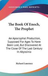 The Book of Enoch, the Prophet : An Apocryphal Production, Supposed for Ages to Have Been Lost, but Discovered at the Close of the Last Century in Abyssinia