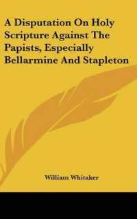 A Disputation on Holy Scripture against the Papists, Especially Bellarmine and Stapleton