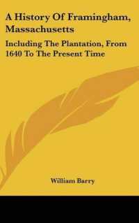 A History of Framingham, Massachusetts : Including the Plantation, from 1640 to the Present Time