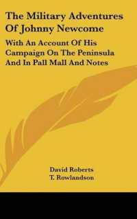 The Military Adventures of Johnny Newcome : with an Account of His Campaign on the Peninsula and in Pall Mall and Notes