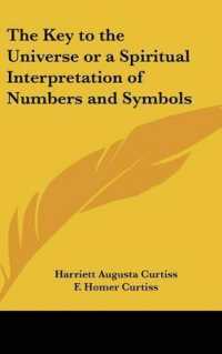 The Key to the Universe or a Spiritual Interpretation of Numbers and Symbols