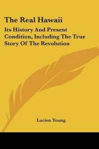 Real Hawaii : Its History and Present Condition, Including the True Story of the Revolution