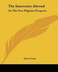 The Innocents Abroad : Or the New Pilgrims Progress