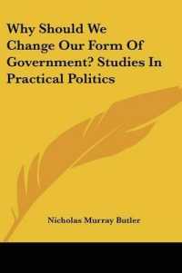 Why Should We Change Our Form of Government? Studies in Practical Politics